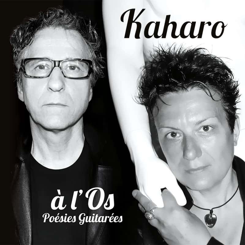 Vous consultez actuellement Kaharo – à l&rsquo;os (poésies guitarées) (2016)