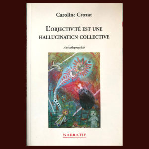 Lire la suite à propos de l’article L&rsquo;Objectivité est une hallucination collective